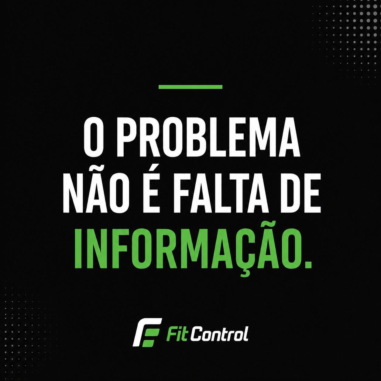 O problema não é falta de informação